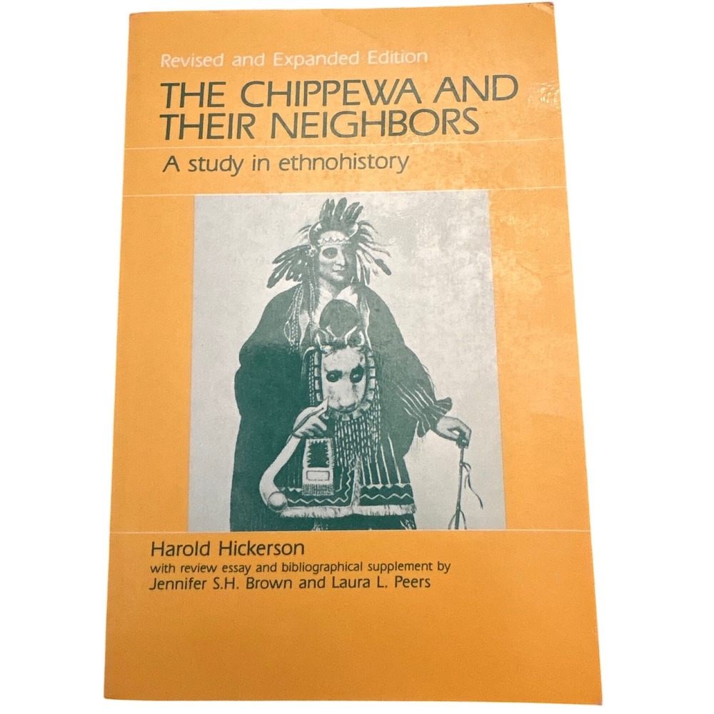 The Chippewa and Their Neighbors Ethnohistory Harold‎ Hickerson 1988 Paperback